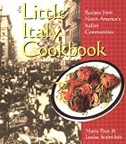 The Little Italy Cookbook: Recipes from North America's Italian Communities