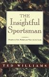The Insightful Sportsman: Thoughts on Fish, Wildlife and What Ails the Earth