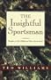 The Insightful Sportsman: Thoughts on Fish, Wildlife, and What Ails the Earth
