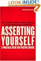 Asserting Yourself: A Practical Guide for Positive Change
