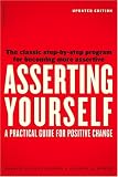 Asserting Yourself: A Practical Guide for Positive Change