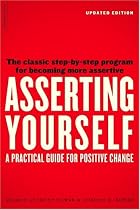 Asserting Yourself: A Practical Guide for Positive Change