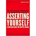 Asserting Yourself-Updated Edition: A Practical Guide For Positive Change