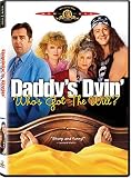 Daddy`s Dyin`... Who`s Got the Will?