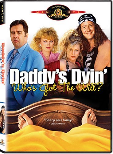 Daddy's Dyin'... Who's Got the Will? - 