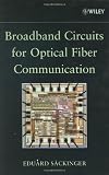 Broadband Circuits for Optical Fiber Communication