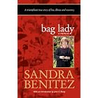 Bag Lady: A Memoir by Sandra Benitez and Jane E. Brody