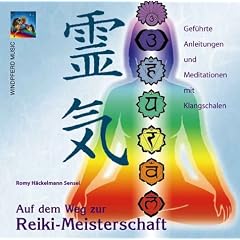 Auf dem Weg zur Reiki-Meisterschaft. CD: Gef�hrte Anleitungen und Meditationen mit Klangschalen