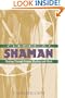 Circle of Shaman: Healing Through Ecstasy, Rhythm, and Myth