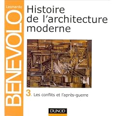 Histoire de l'architecture moderne, tome 3 : Les Conflits et l'Apr�s-guerre