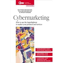 Cybermarketing: How to use the Internet to market your products and services (Marketing Series (London, England). Practitioner.)