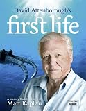 David Attenboroughs First Life: A Journey Back in Time with Matt Kaplan