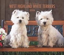 For the Love of West Highland White Terriers 2008 Calendar