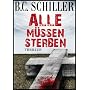 Alle m�ssen sterben - Thriller von B.C. Schiller