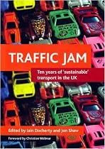 Traffic Jam: Ten Years of Sustainable Transport in the UK