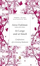 At Large and at Small: Confessions of a Literary Hedonist