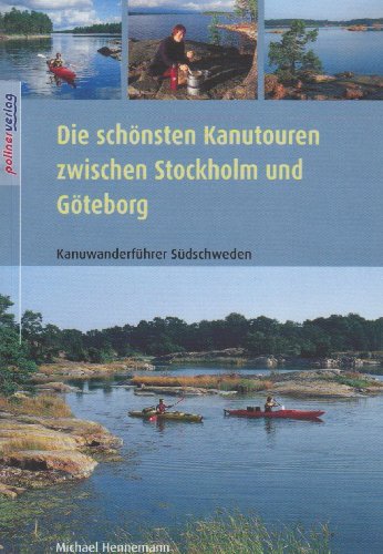 Produkt-Bild: Die sch&ouml;nsten Kanutouren zwischen Stockholm und G&ouml;teborg: Kanuwanderf&uuml;hrer S&uuml;dschweden