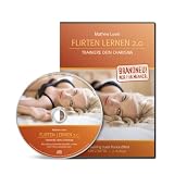 Flirten lernen 2.0: Trainiere Dein Charisma (Flirttraining durch Trance-Effekt) (Firestarter II)von "Mathew Lovel"
