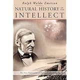natural history of the intellect the last lectures of ralph waldo emerson