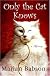 Only the Cat Knows