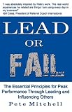 Lead or Fail: The Essential Principles For Peak Performance Through Leading and Influencing Others