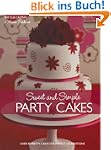 Sweet And Simple Party Cakes: Over 40...