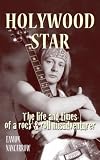 Holywood Star: The Life and Times of a Rock and Roll Misadventurer