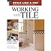 Build Like a Pro - Expert Advice from Start to Finish: Working with Tile