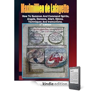 How to Summon and Command Spirits, Angels, Demons, Afrit, Djinns. 3rd Edition. (Instructions and techniques on how to communicate with spirits)