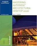 Mastering Autodesk Architectural Desktop 2006