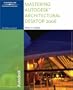 Mastering Autodesk Architectural Desktop  2006