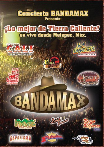 Concierto Bandamax Presents: Lo Tierra Caliente!
