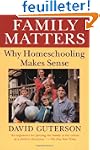Family Matters: Why Homeschooling Mak...
