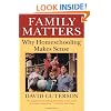Family Matters: Why Homeschooling Makes Sense