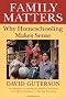 Family Matters: Why Home Schooling Makes Sense (Harvest Book)