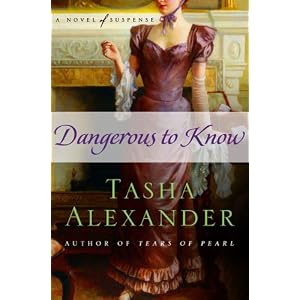 Dangerous to Know by Tasha Alexander