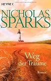 Weg der Tr&auml;ume: Roman - Nicholas Sparks