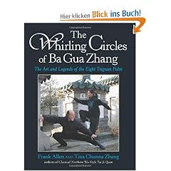 The Whirling Circles of Ba Gua Zhang: The Art and Legends of the Eight Trigram Palm