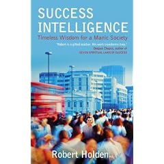 Success Intelligence: Timeless Wisdom for a Manic Society