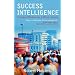 Success Intelligence: Timeless Wisdom for a Manic Society