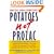 Potatoes Not Prozac : A Natural Seven-Step Dietary Plan to Stabilize the Level of Sugar in Your Blood, Control Your Cravings and Lose Weight