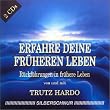 Erfahre Deine fr�heren Leben. 2 CDs.