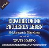 Erfahre Deine fr&uuml;heren Leben - 2 CDs. - Trutz Hardo