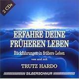 Erfahre Deine fr�heren Leben. 2 CDs.von "Trutz Hardo"