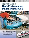 How to Build a High-Performance Mazda Miata MX-5 (Motorbooks Workshop)