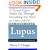 The First Year--Lupus: An Essential Guide for the Newly Diagnosed