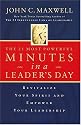 The 21 Most Powerful Minutes In A Leader's Day: Revitalize Your Spirit And Empower Your Leadership