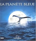 La Planète bleue au coeur des océans