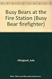 Busy Bears at the fire station