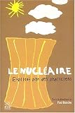 Le nucléaire expliqué par des physiciens